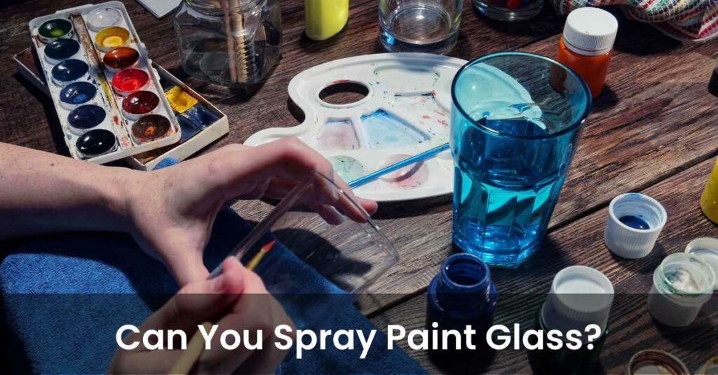 Can you spray paint glass?